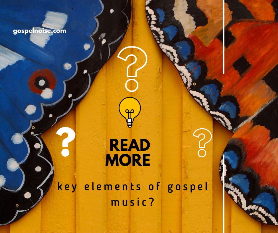 key elements of gospel music