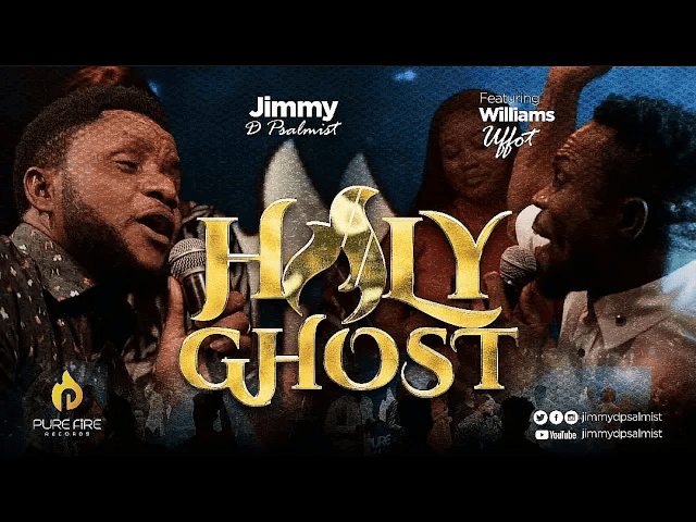 Jimmy Dpsalmist - HOLY GHOST ft. Williams Uffot